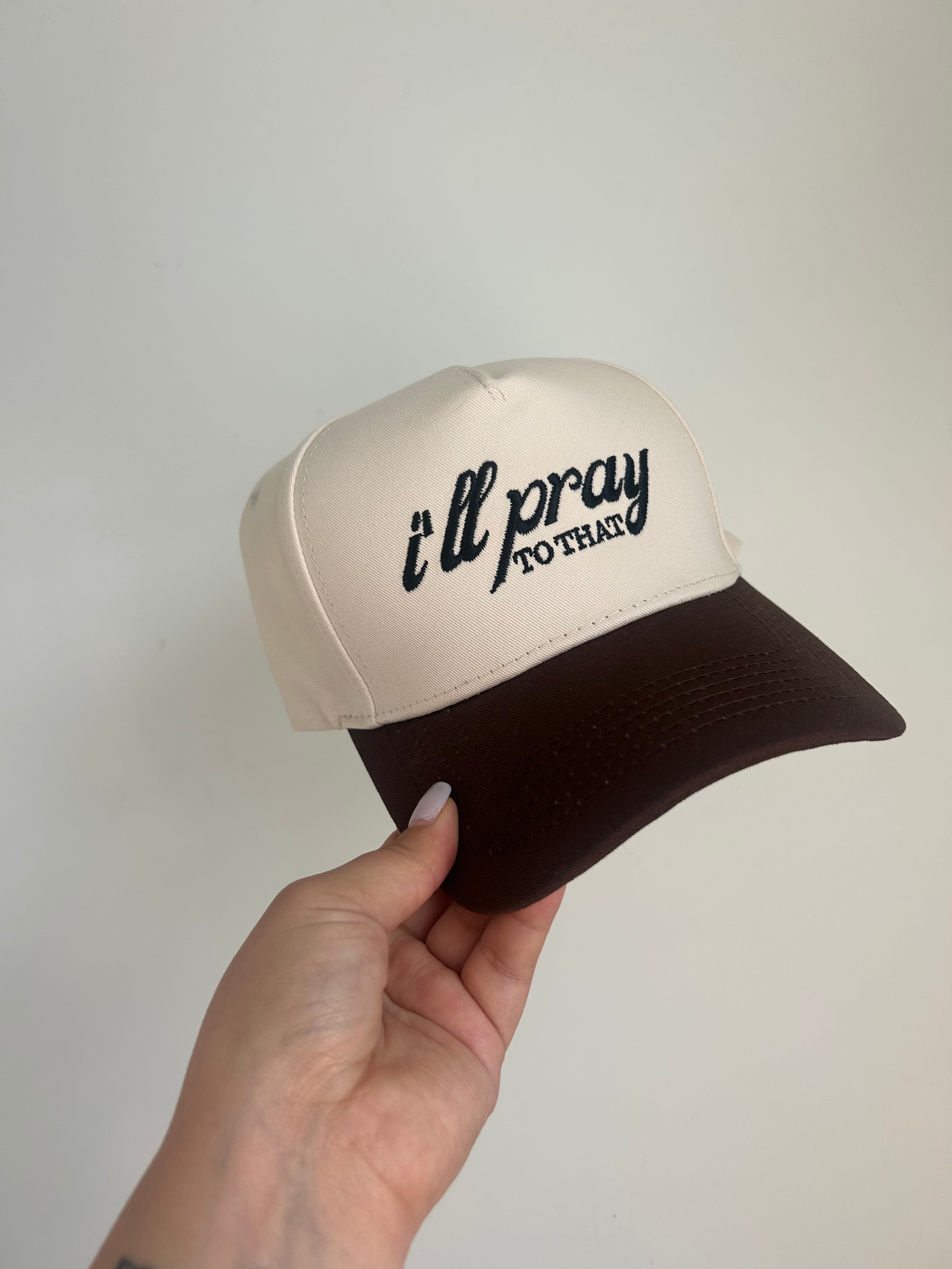 I’ll pray to that